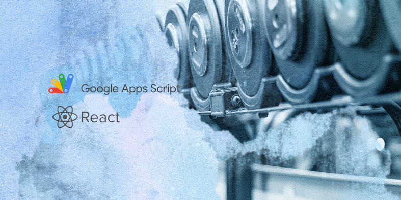 Google app script logo, react logo, with blue in the background over a row of dumbbells